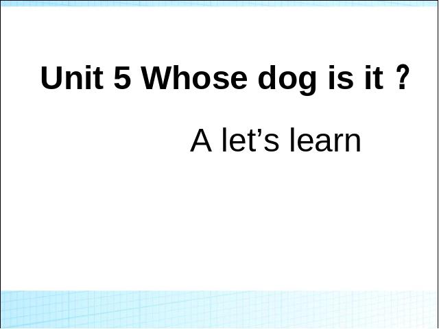 五年级下册英语(PEP版)pep《Unit5 Whose dog is it A let's learn》课件ppt第6页