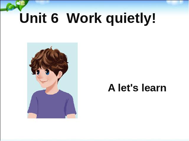 五年级下册英语(PEP版)pep英语《Unit6 Work quietly A let's learn》课件ppt第1页