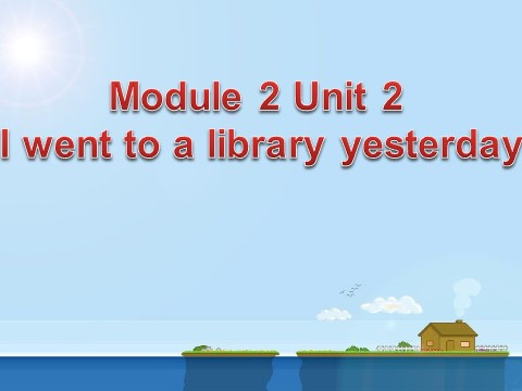 六年级上册英语（外研一起点）Module 2 Unit 2 I went to a library yesterday 课件第1页