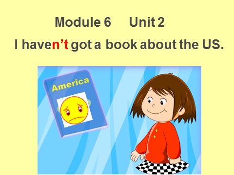 六年级上册英语（外研一起点）Module 6 Unit 2 I haven't got a book about the US课件1第9页