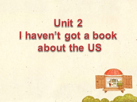 六年级上册英语（外研一起点）Unit 2 I haven't got a book about the US---现在完成时第1页