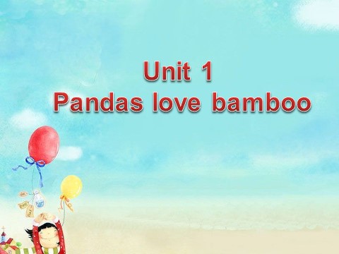六年级上册英语（外研一起点）Unit 1 Pandas love bamboo---love用法第1页