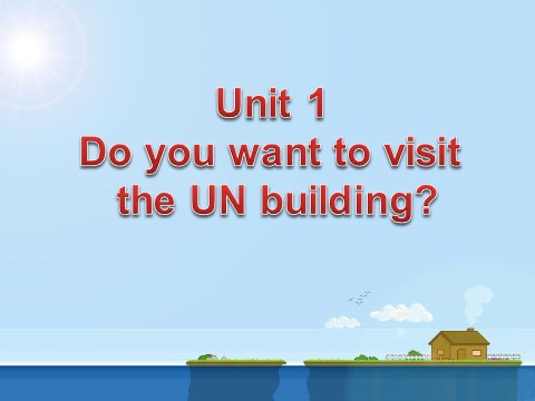 六年级上册英语（外研一起点）Unit 1 Do you want to visit the UN building---want用法及提问第1页