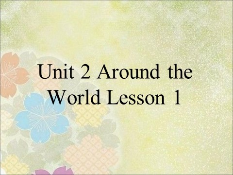 六年级上册英语（SL版）Unit 2 Around the World Lesson 1 课件 3第1页