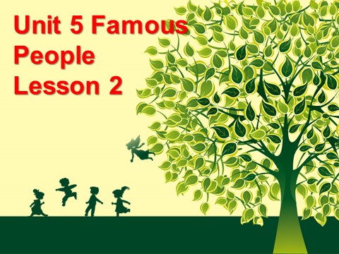 六年级上册英语（SL版）Unit 5 Famous People Lesson 2 课件 2第1页