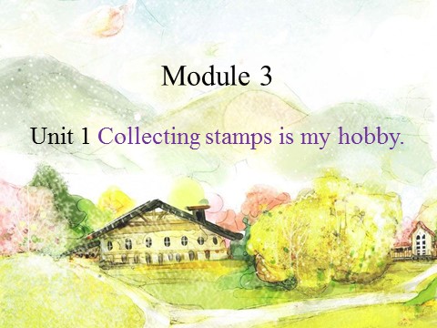 六年级上册英语（外研三起点）Module 3 Unit 1 Collecting stamps is my hobby第1页