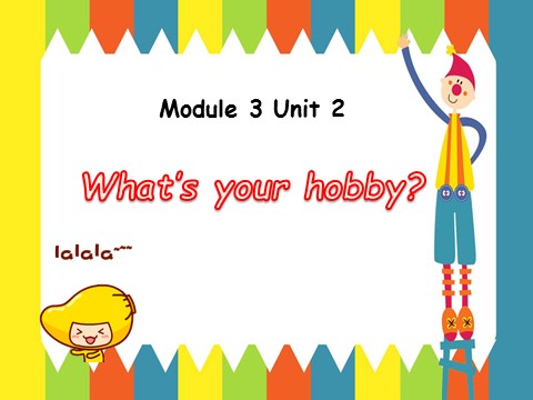 六年级上册英语（外研三起点）Module 3 Unit 2 What's your hobby. 课件第1页