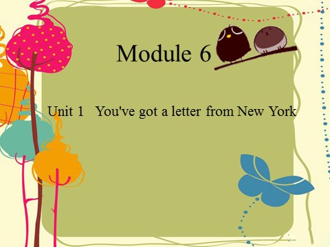 六年级上册英语（外研三起点）Module 6 Unit 1 You've got a letter from New York第1页