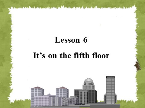六年级上册英语（科普版）Lesson 6 It's on the fifth floor 课件 1第1页