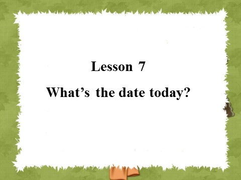 六年级上册英语（科普版）Lesson 7 What's the date today 课件 1第1页
