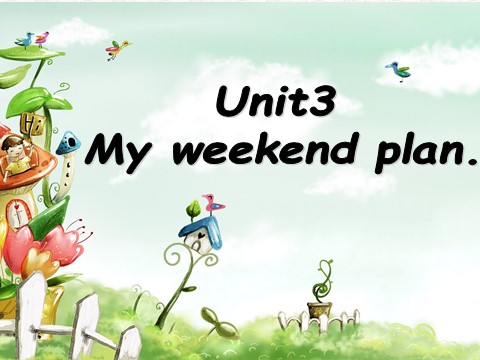 六年级上册英语(PEP版)Unit3 My weekend plan第一课时第1页