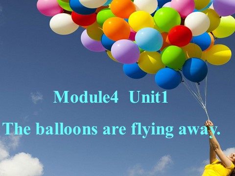 六年级下册英语（外研版三起点）外研版Module4 Unit1 The balloons are flying awayppt课件第1页