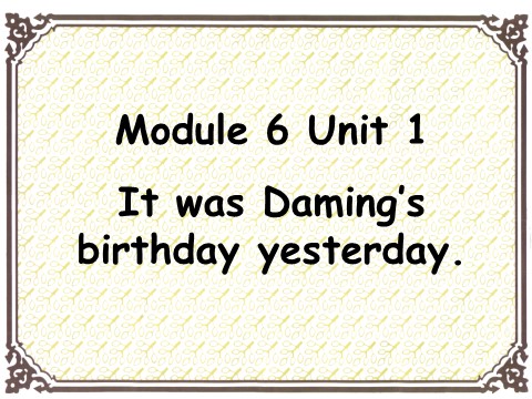 六年级下册英语（外研版三起点）原创It was Daming's birthday yesterdayppt课件第1页