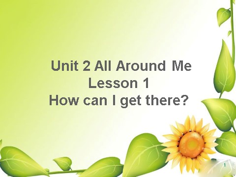 六年级下册英语(SL版)Unit 2 All Around Me Lesson 1--How can I get there第1页