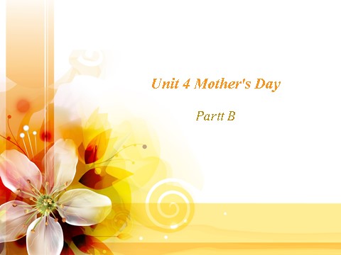 六年级下册英语（闽教版）Unit 4 Mother's Day Part B 课件 3第1页