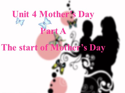 六年级下册英语（闽教版）Unit 4 Mother's Day Part A The start of Mother's Day第1页