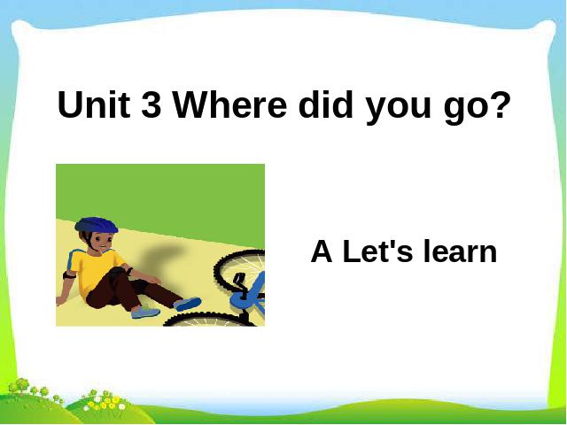 六年级下册英语(PEP版)Unit3 Where did you go A let's learn 第1页