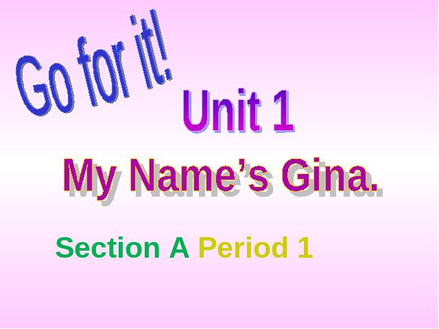 初一上册英语英语My name's Gina SectionA period1优质课第1页