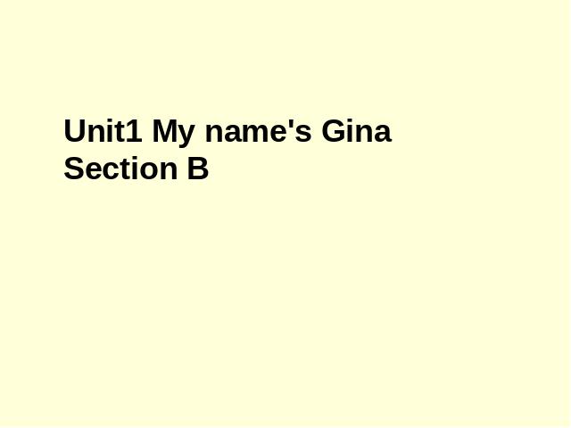 初一上册英语精品课件My name's Gina SectionB ppt第1页