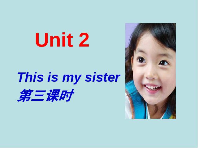 初一上册英语Unit 2 This is my sister Section A第三课时教研课第1页