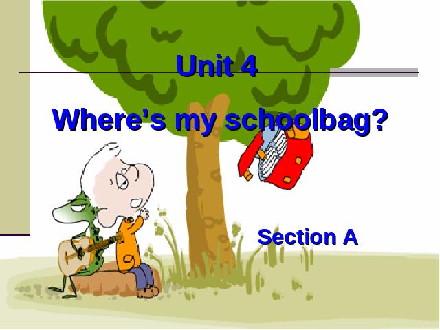 初一上册英语Unit4 Where's my schoolbag全单元第1页