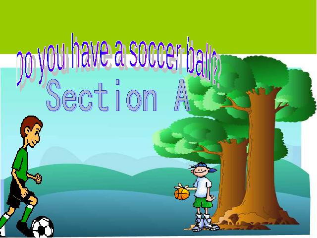 初一上册英语英语ppt Unit5 Do you have a soccer ball Section A课件第1页