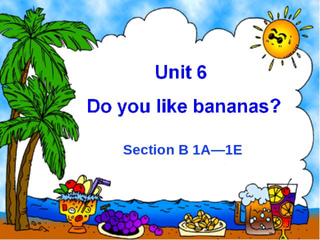 初一上册英语Unit6 Do you like bananas  Period 3教研课第1页