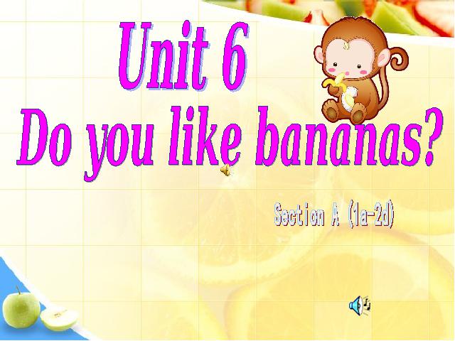 初一上册英语英语Unit6 Do you like bananas原创下载第1页