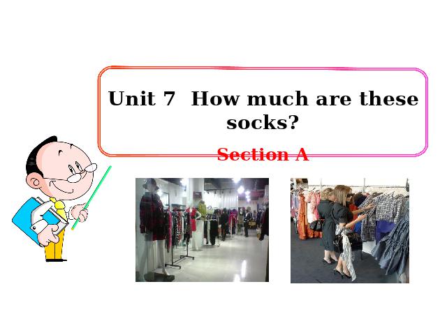 初一上册英语Unit7 How much are these socks Section A ppt课件下载第1页