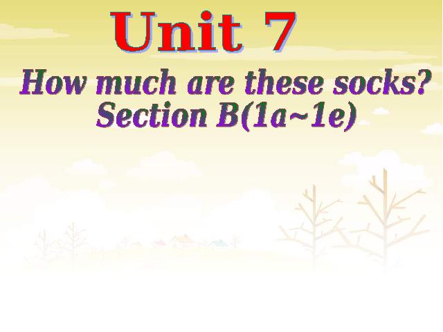 初一上册英语Unit7 How much are these socks Section B 1a-1e优质课第1页