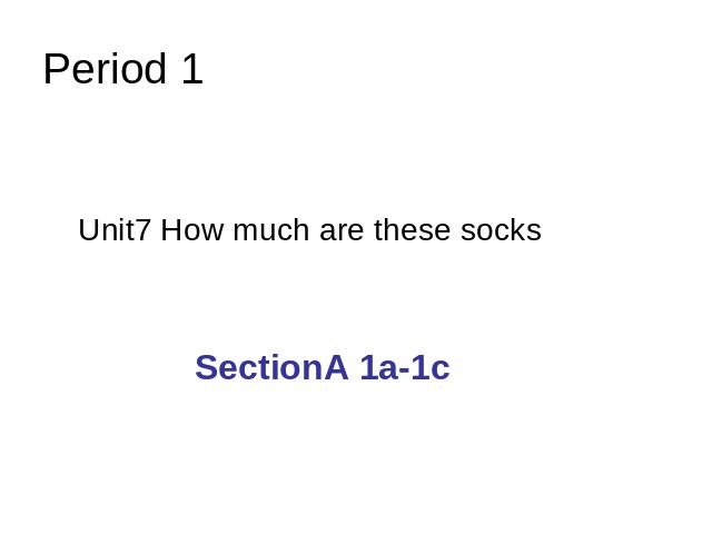 初一上册英语Unit7 How much are these socks Section A 1a-1c课件PPT第1页