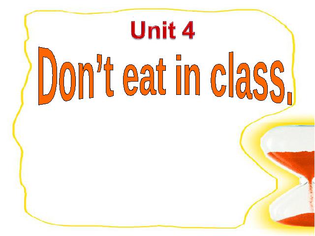 初一下册英语初中英语ppt《unit4 Don’t eat in class》课件第1页