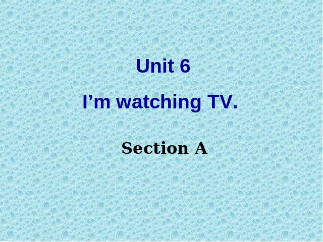 初一下册英语初中英语ppt《unit6 I’m watching TV》课件第1页