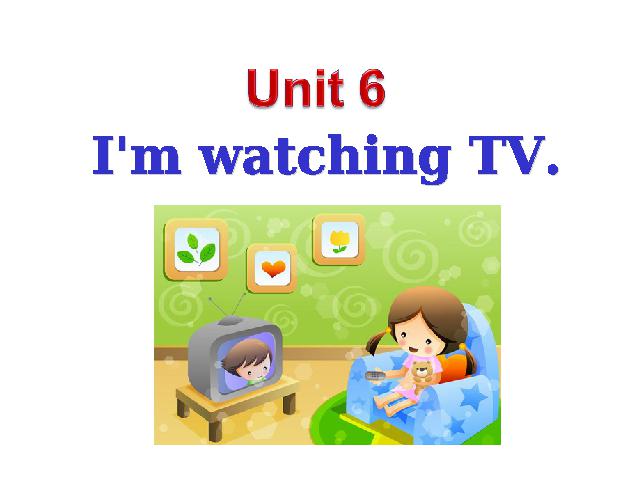 初一下册英语PEP《unit6 I’m watching TV》第1页