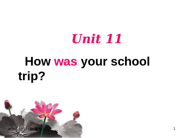 初一下册英语课件《unit11 How was yourschool trip》（PEP）第1页