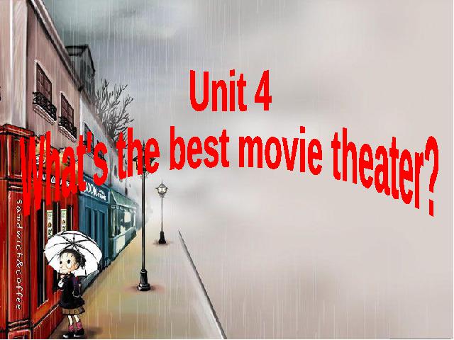 初二上册英语Unit4 What's the best movie theater教研课第1页