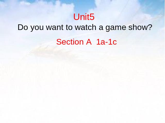 初二上册英语Unit5 Do you want to watch a game show优质课ppt课件下载第1页