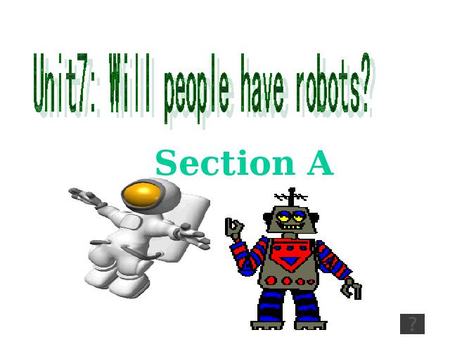 初二上册英语Will people have robots Section A优质课第1页
