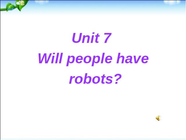 初二上册英语Unit7 Will people have robots教研课第1页
