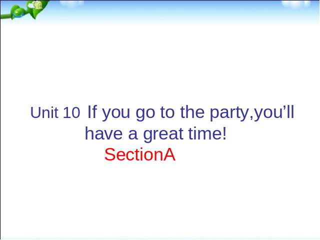 初二上册英语If you go to the party,you'll have a great time原创课件第1页