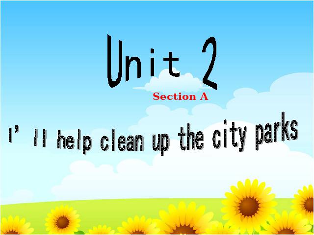 初二下册英语ppt《Unit2 I'll help to clean up the city parks》课件第1页