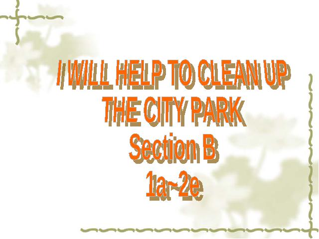 初二下册英语Unit2 I'll help to clean up the city parks英语ppt第1页