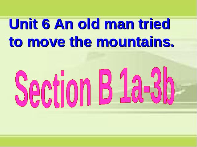 初二下册英语ppt An old man tried to move the mountains课件第1页