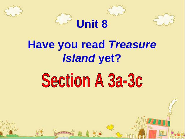 初二下册英语《unit8 Have you read treasure island yet》第1页