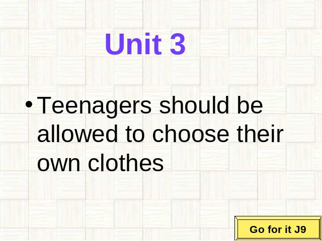 初三上册英语全一册Teenagers should be allowed to choose their own clothes PPT第1页