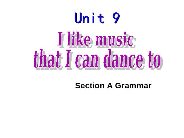 初三上册英语全一册《Unit9 I like music that I can dance》第1页