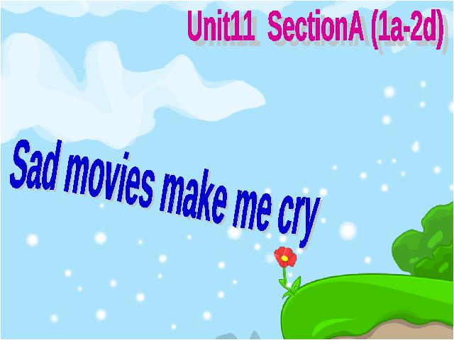 初三上册英语全一册ppt《unit11 Sad movies make me cry》课件第1页