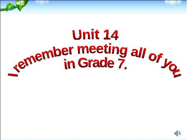 初三上册英语全一册课件《unit14 I remember meeting all of you in Grade 7》p第1页